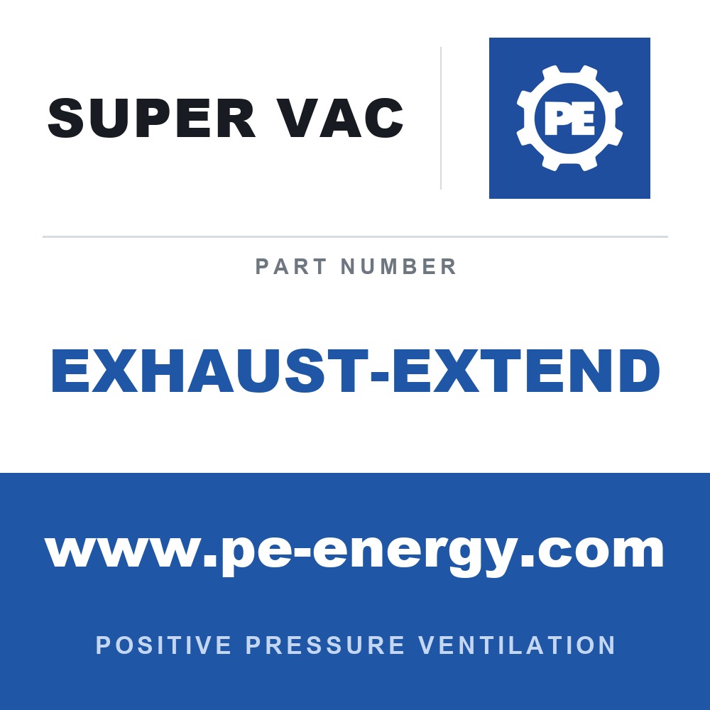 Super Vac EXHAUST-EXTEND - Super Vac EXHAUST EXTEND Exhaust Extension for Gas PPVs