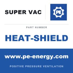 Super Vac HEAT-SHIELD - Super Vac HEAT SHIELD Exhaust Extension Heat Shield for Gas PPVs