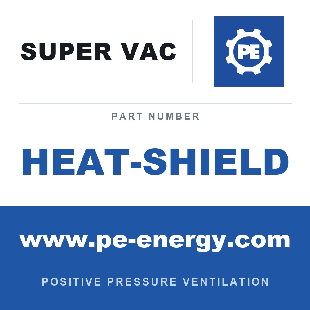 Super Vac HEAT-SHIELD - Super Vac HEAT SHIELD Exhaust Extension Heat Shield for Gas PPVs